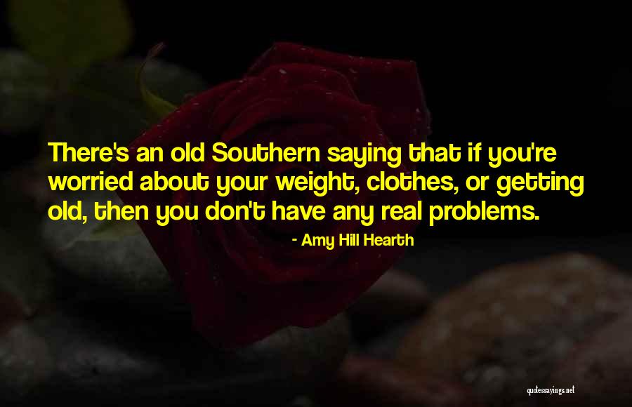 Amy Hill Hearth Quotes 1531739