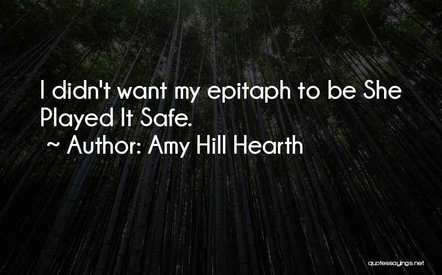 Amy Hill Hearth Quotes 1762082