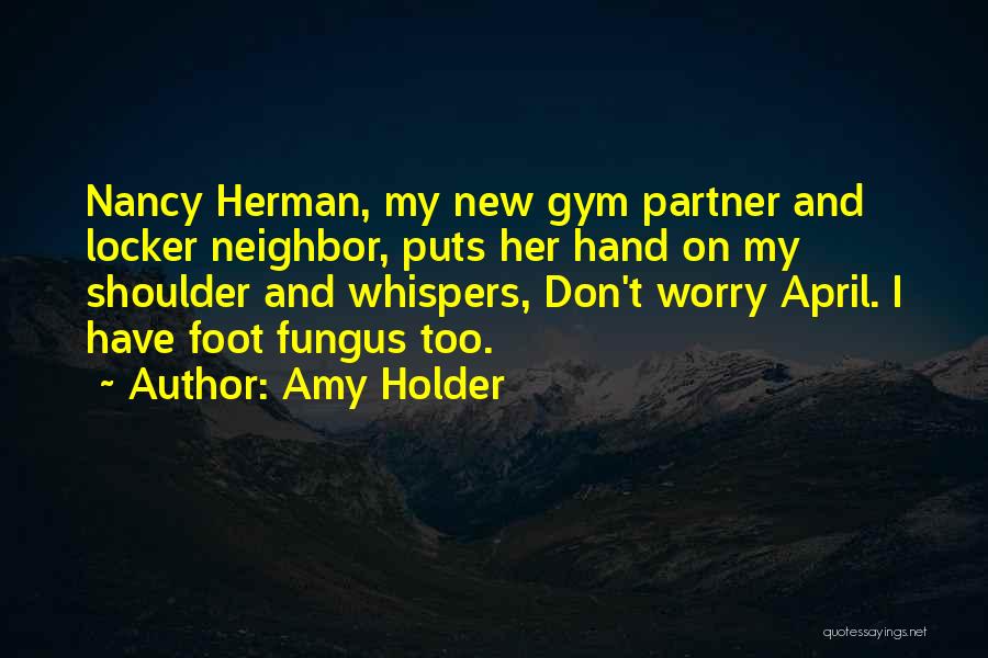 Amy Holder Quotes 1474937