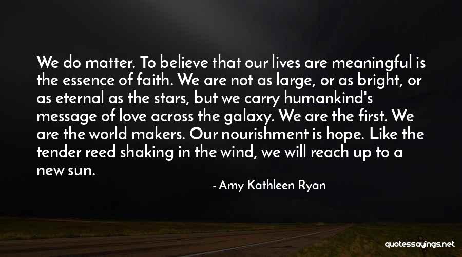 Amy Kathleen Ryan Quotes 1252006