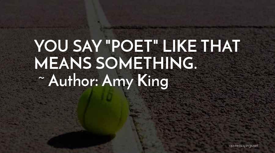 Amy King Quotes 697752