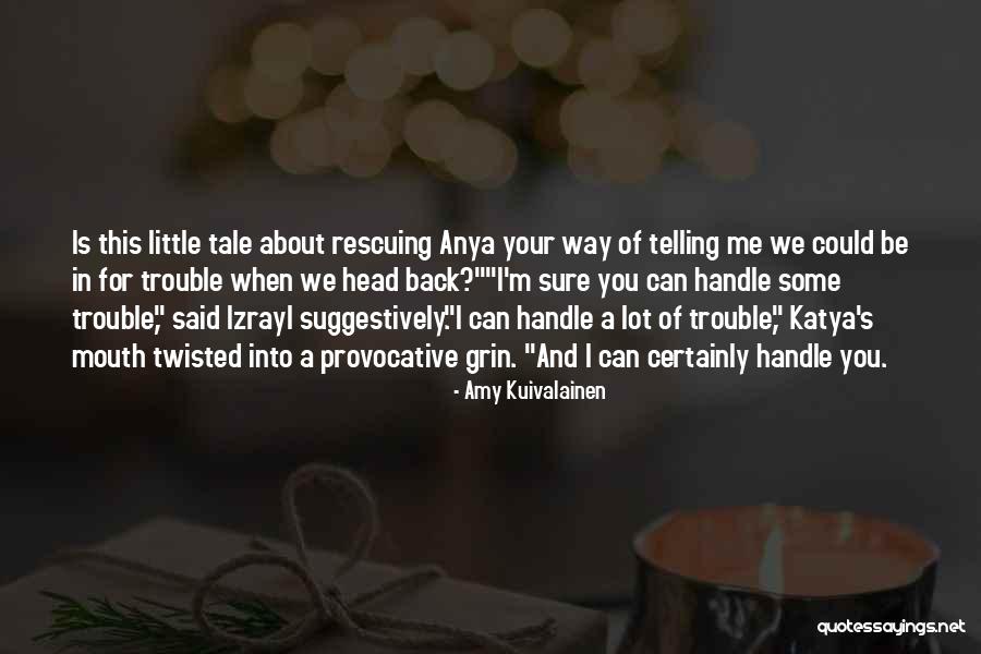 Amy Kuivalainen Quotes 514969