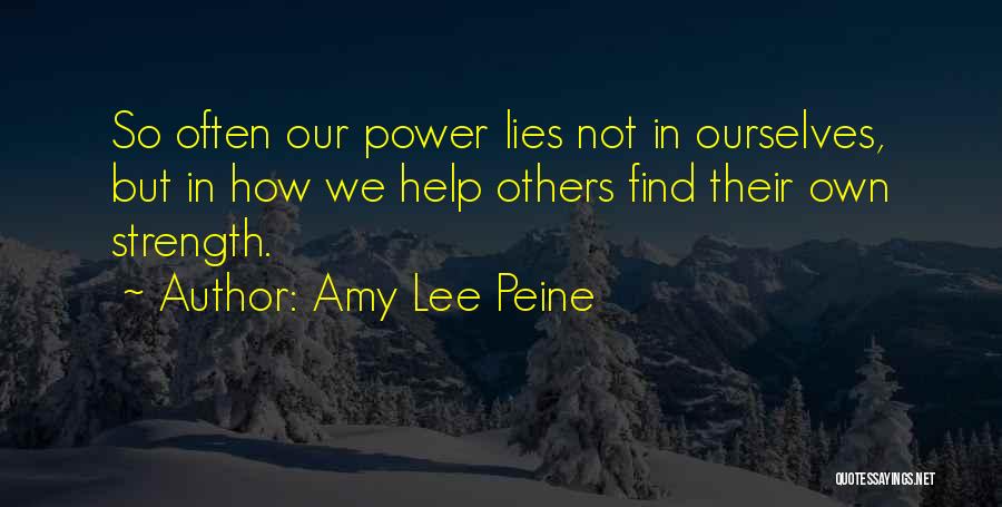 Amy Lee Peine Quotes 952514