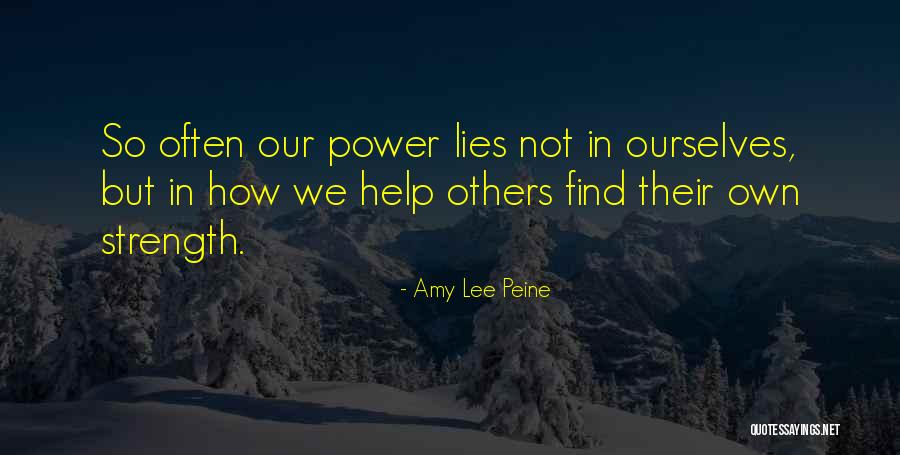 Amy Lee Peine Quotes 952514