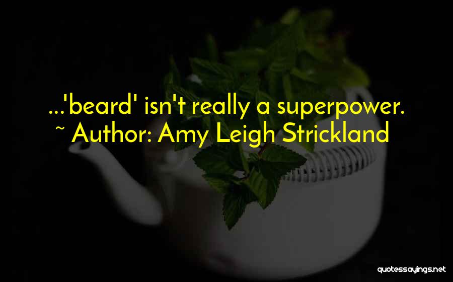 Amy Leigh Strickland Quotes 138105