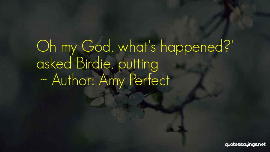Amy Perfect Quotes 1305645