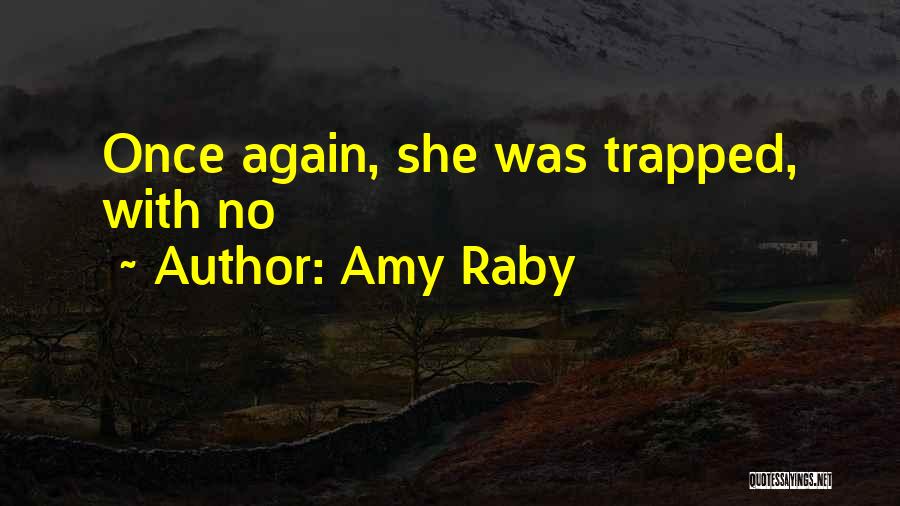 Amy Raby Quotes 2162166