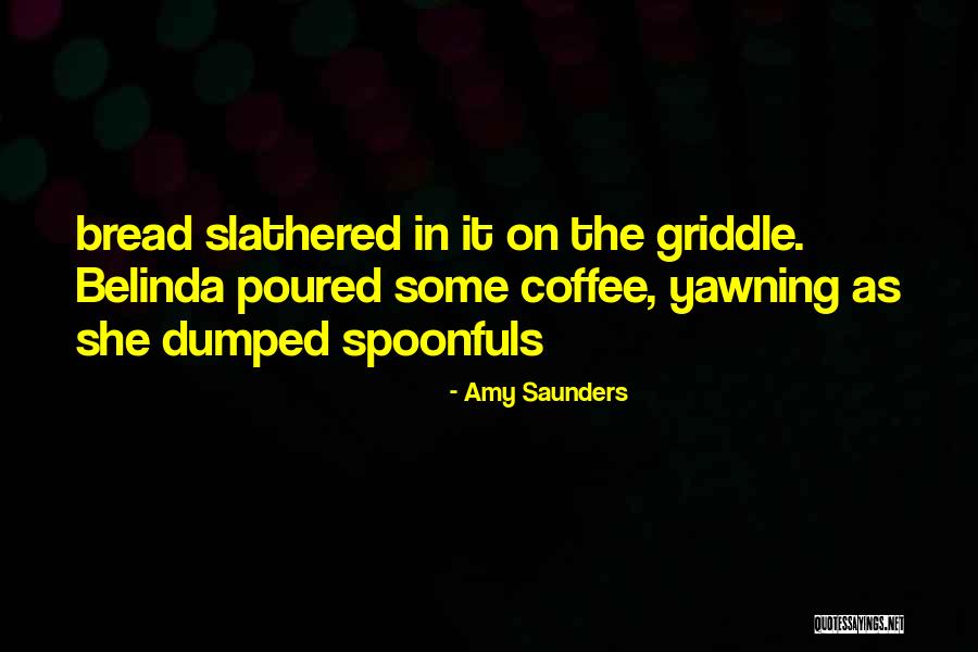 Amy Saunders Quotes 1453612