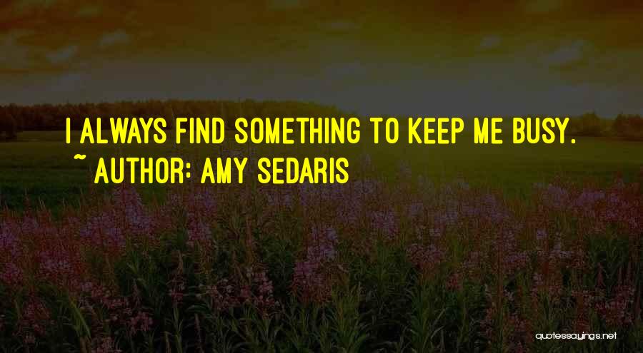 Amy Sedaris Quotes 854434