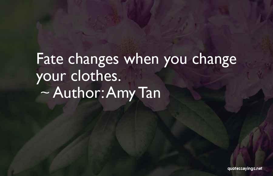 Amy Tan Fate Quotes By Amy Tan