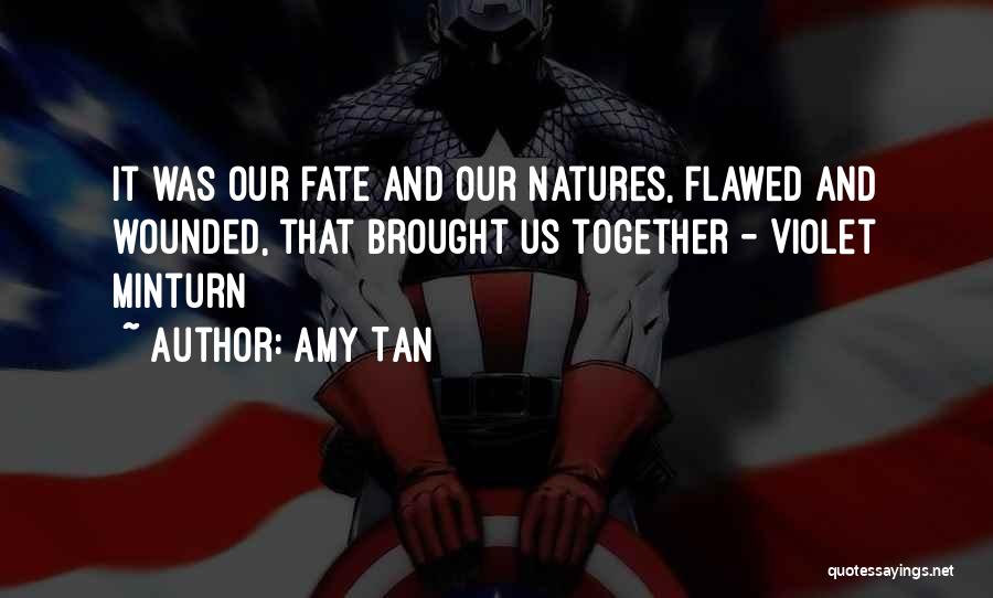 Amy Tan Fate Quotes By Amy Tan