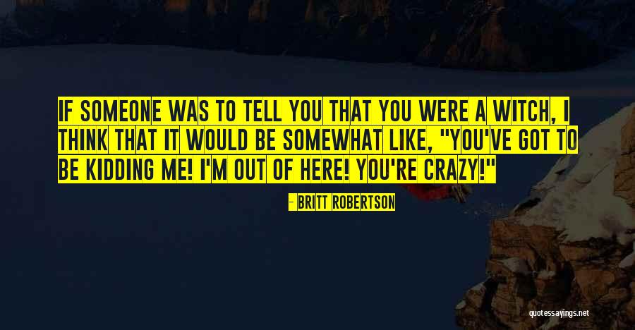 Amydst Quotes By Britt Robertson Amydst Quotes By Britt Robertson