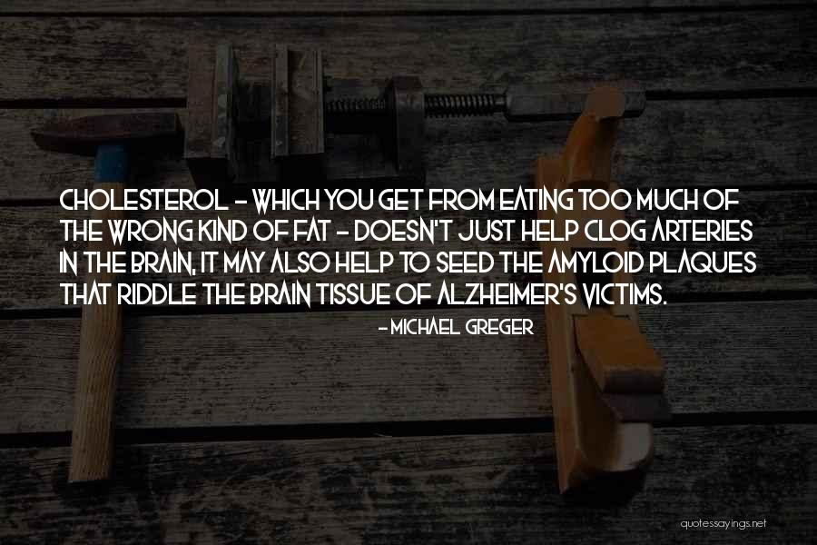 Amyloid Quotes By Michael Greger Amyloid Quotes By Michael Greger