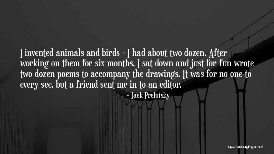 Amyoumishine Quotes By Jack Prelutsky