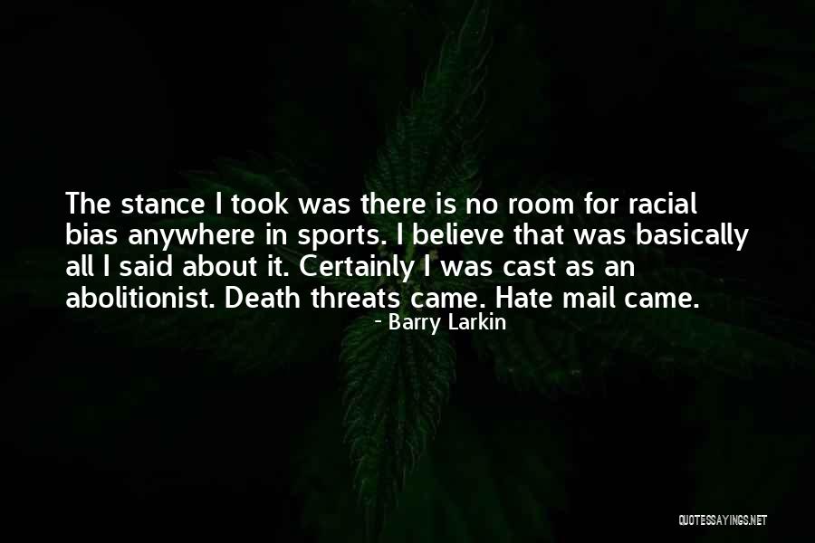 An Abolitionist Quotes By Barry Larkin An Abolitionist Quotes By Barry Larkin