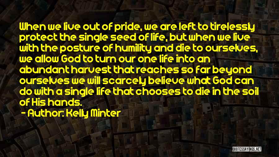 An Abundant Life Quotes By Kelly Minter