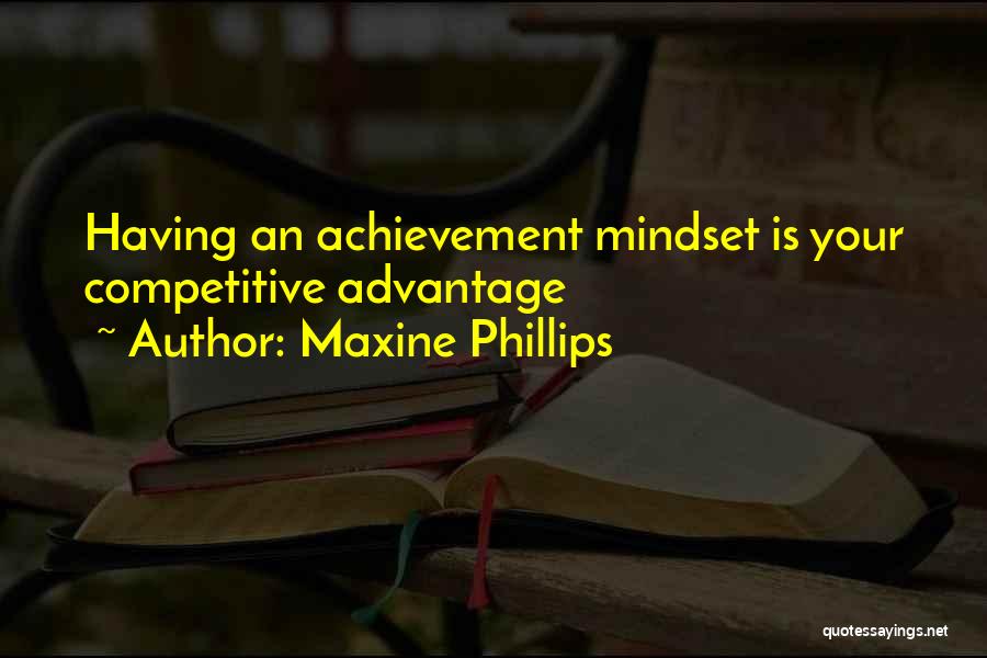 An Achievement Quotes By Maxine Phillips