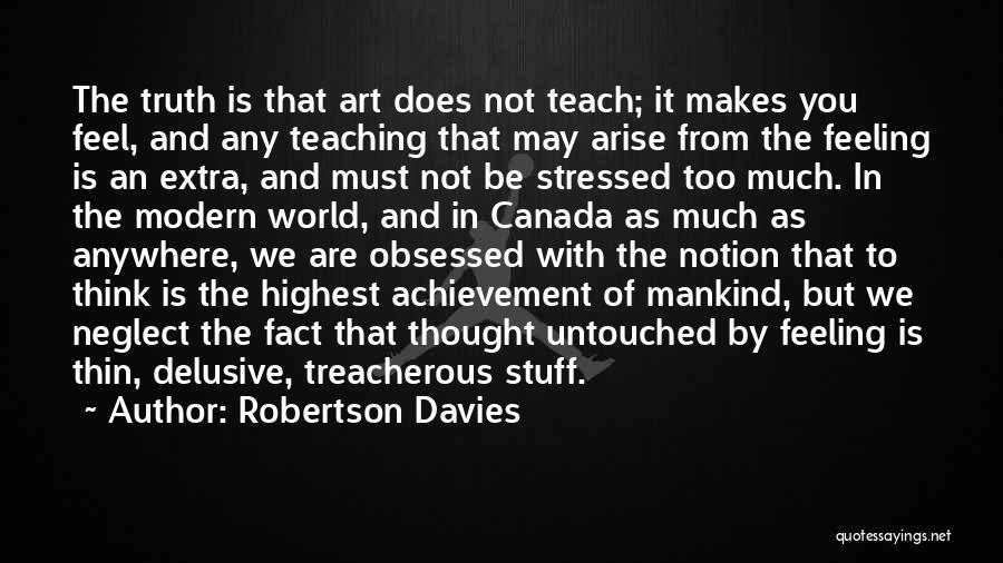 An Achievement Quotes By Robertson Davies