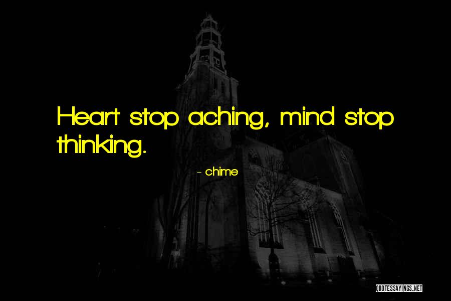 An Aching Heart Quotes By Chime An Aching Heart Quotes By Chime