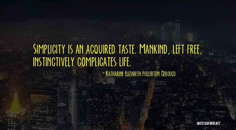 An Acquired Taste Quotes By Katharine Elizabeth Fullerton Gerould An Acquired Taste Quotes By Katharine Elizabeth Fullerton Gerould