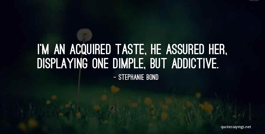 An Acquired Taste Quotes By Stephanie Bond An Acquired Taste Quotes By Stephanie Bond