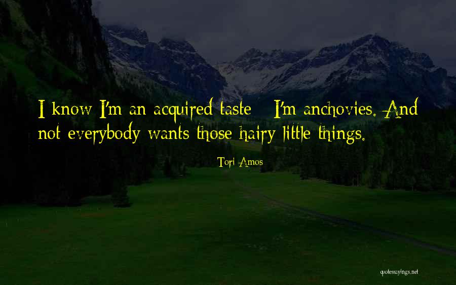 An Acquired Taste Quotes By Tori Amos An Acquired Taste Quotes By Tori Amos