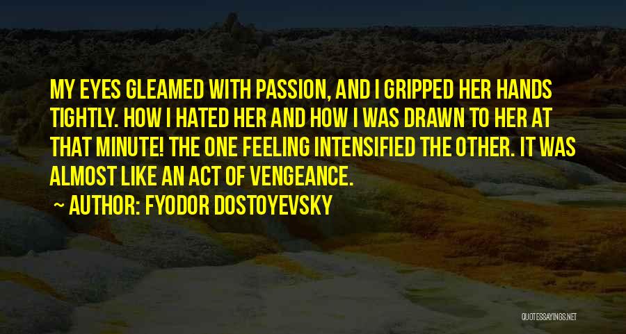 An Act Of Vengeance Quotes By Fyodor Dostoyevsky