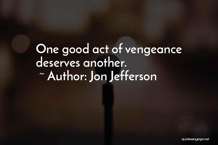 An Act Of Vengeance Quotes By Jon Jefferson