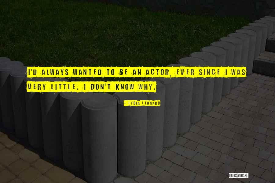 An Actor Quotes By Lydia Leonard An Actor Quotes By Lydia Leonard