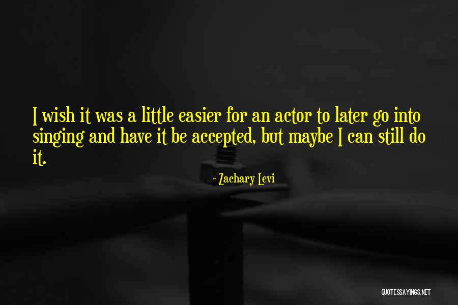 An Actor Quotes By Zachary Levi An Actor Quotes By Zachary Levi