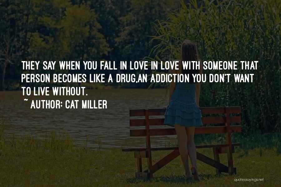 An Addiction To Someone Quotes By Cat Miller