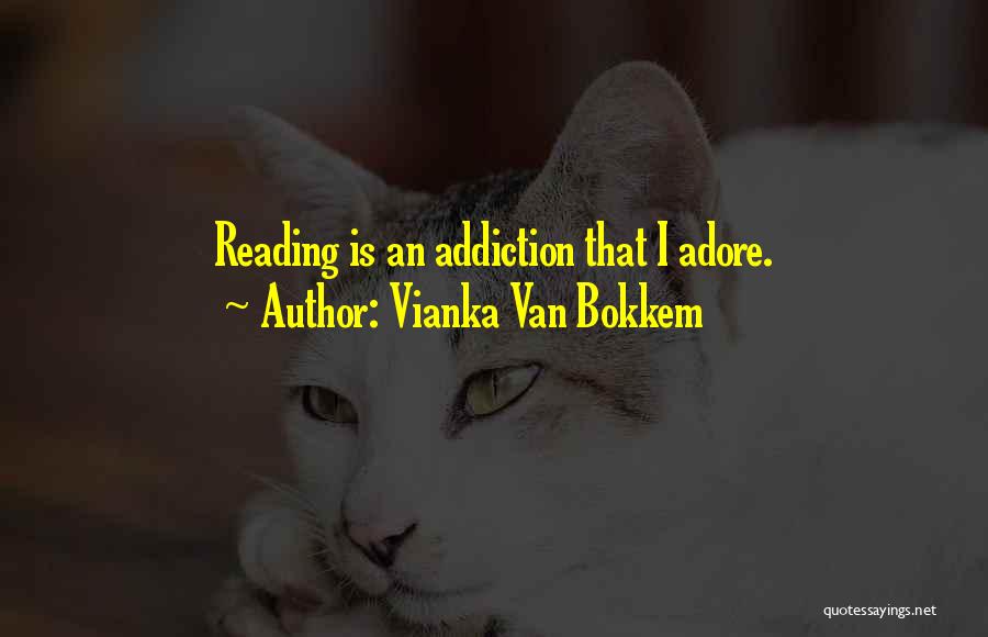 An Addiction To Someone Quotes By Vianka Van Bokkem