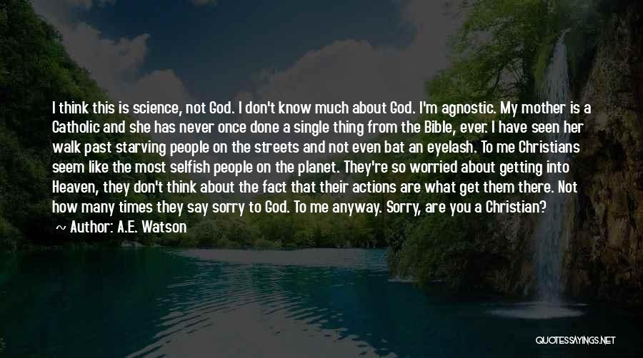 An Agnostic Quotes By A.E. Watson