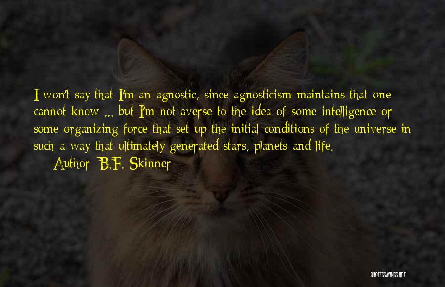 An Agnostic Quotes By B.F. Skinner