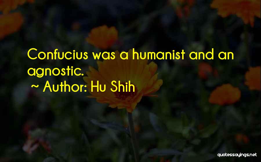 An Agnostic Quotes By Hu Shih