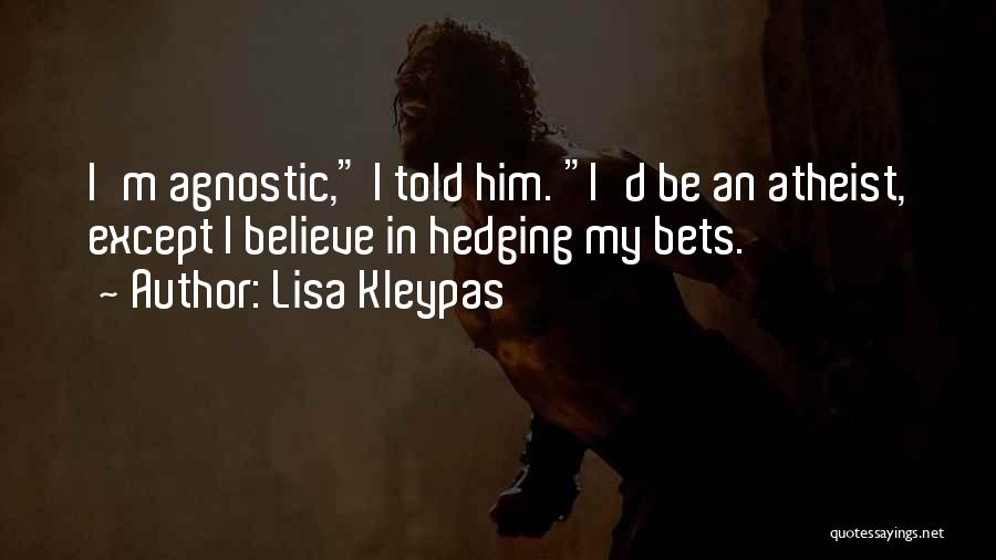 An Agnostic Quotes By Lisa Kleypas