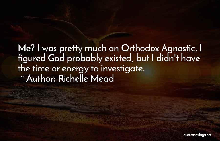 An Agnostic Quotes By Richelle Mead