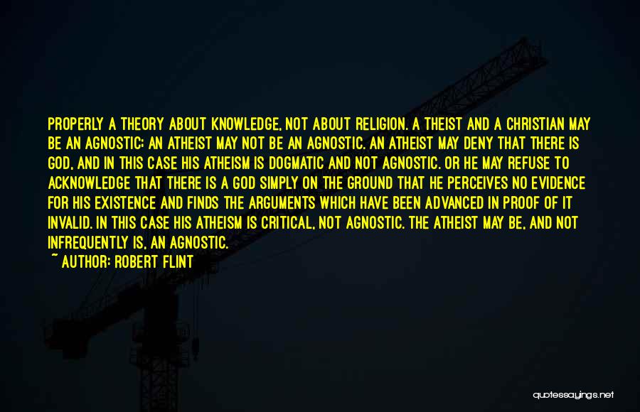 An Agnostic Quotes By Robert Flint