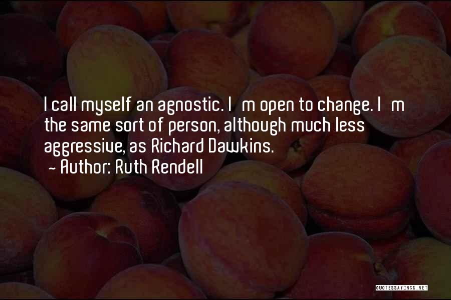 An Agnostic Quotes By Ruth Rendell