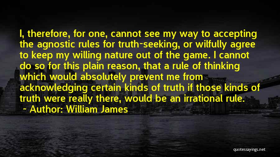 An Agnostic Quotes By William James