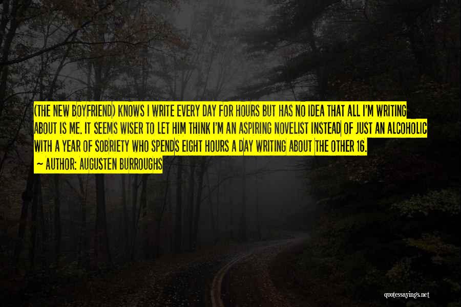 An Alcoholic Boyfriend Quotes By Augusten Burroughs