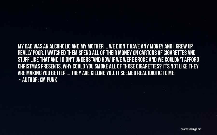 An Alcoholic Mother Quotes By CM Punk