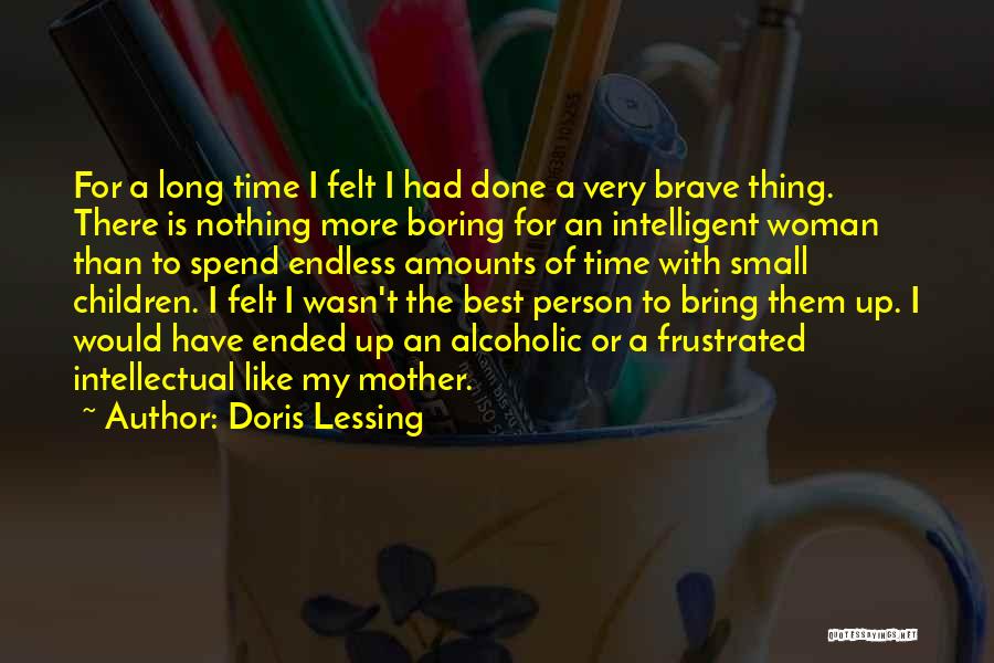 An Alcoholic Mother Quotes By Doris Lessing