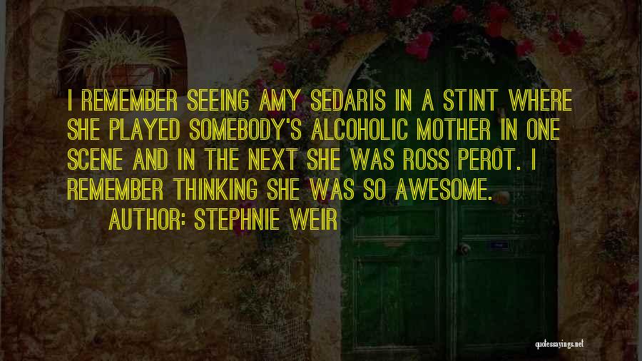 An Alcoholic Mother Quotes By Stephnie Weir