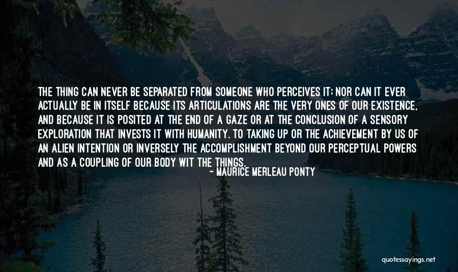 An Alien Quotes By Maurice Merleau Ponty An Alien Quotes By Maurice Merleau Ponty