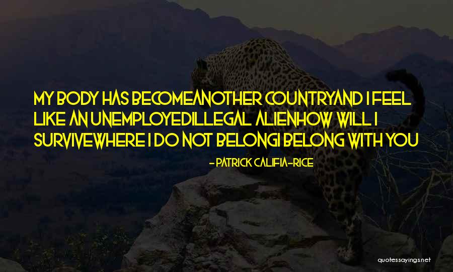 An Alien Quotes By Patrick Califia-Rice An Alien Quotes By Patrick Califia-Rice