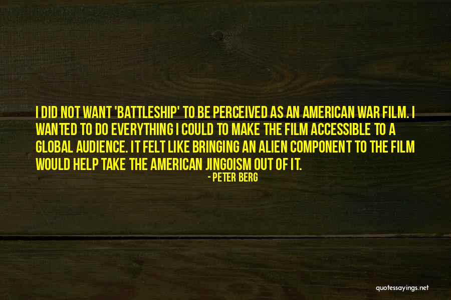An Alien Quotes By Peter Berg An Alien Quotes By Peter Berg