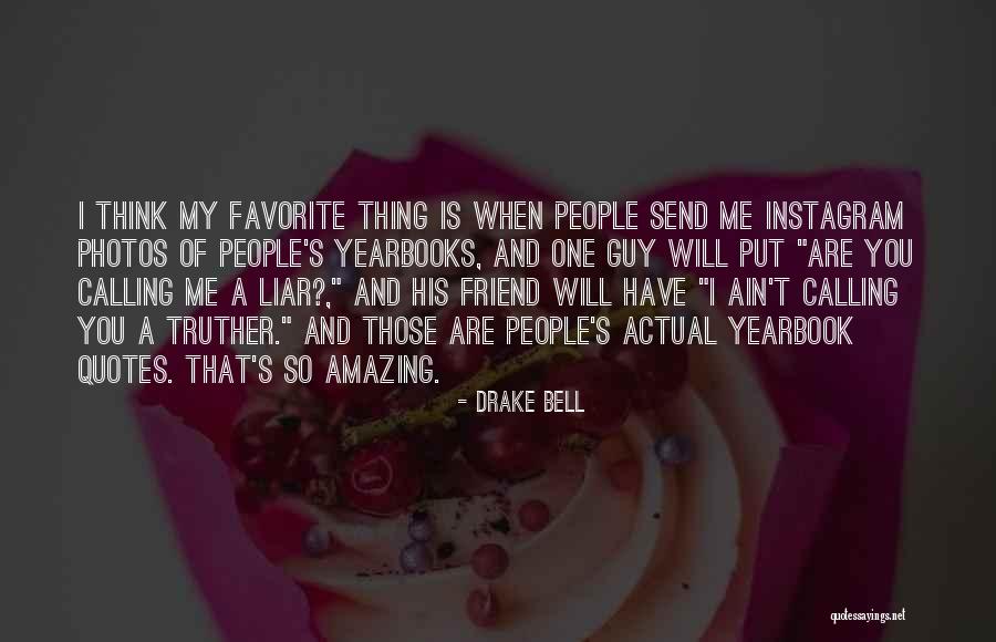 An Amazing Best Friend Quotes By Drake Bell An Amazing Best Friend Quotes By Drake Bell