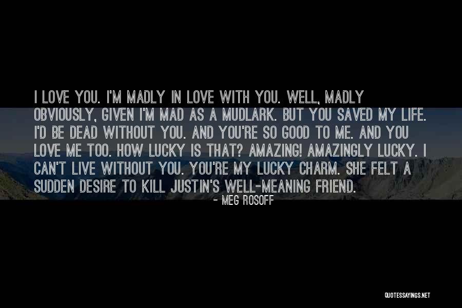 An Amazing Best Friend Quotes By Meg Rosoff An Amazing Best Friend Quotes By Meg Rosoff