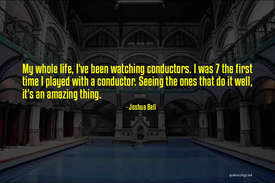 An Amazing Life Quotes By Joshua Bell An Amazing Life Quotes By Joshua Bell